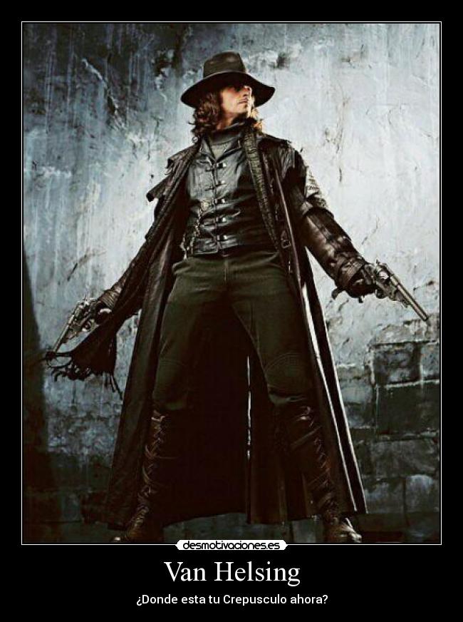 Van Helsing - ¿Donde esta tu Crepusculo ahora?