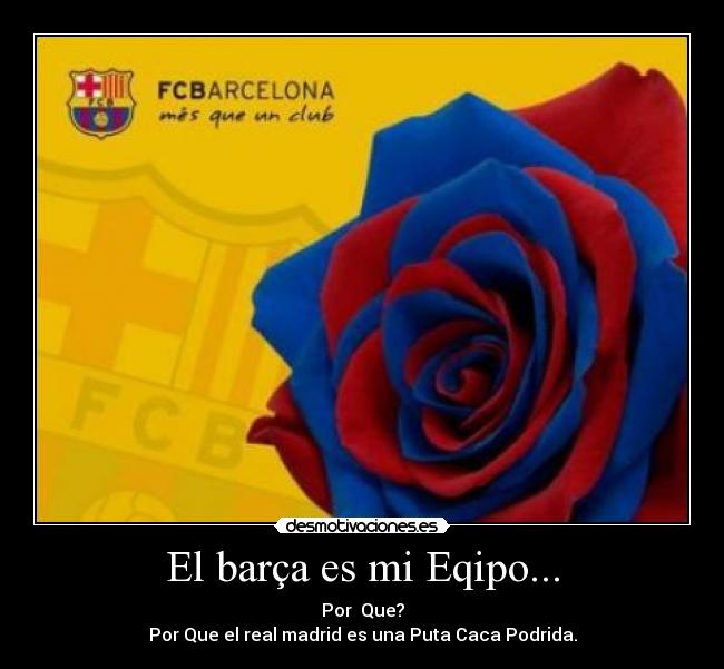 El barça es mi Eqipo... -