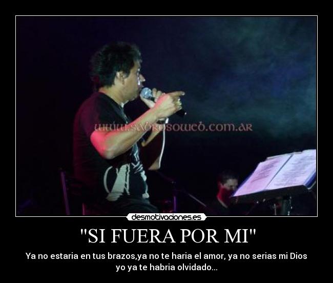 SI FUERA POR MI -