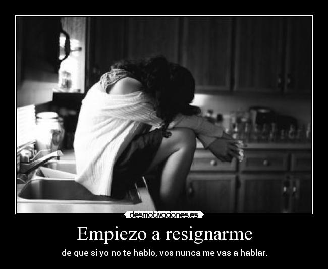 Empiezo a resignarme - 