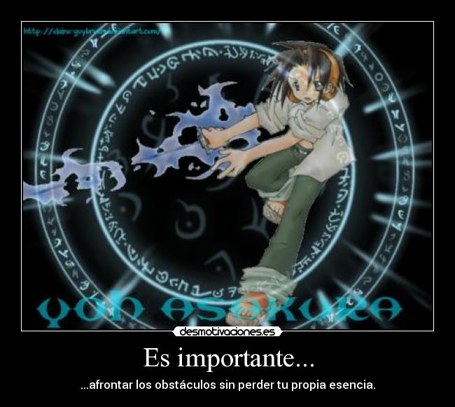 Es importante... - ...afrontar los obstáculos sin perder tu propia esencia.