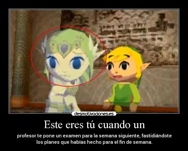 Este eres tú cuando un -