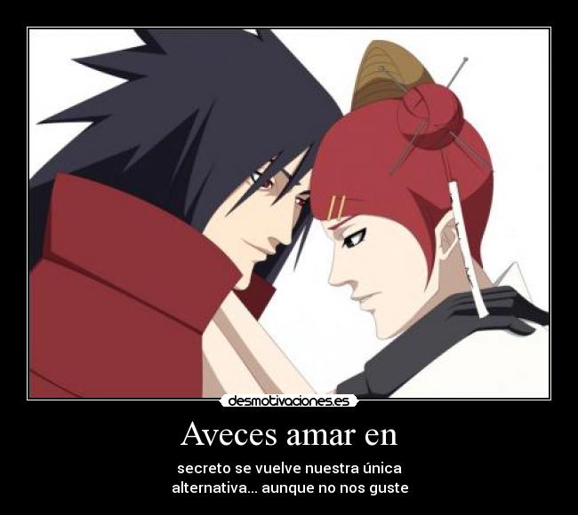 Aveces amar en - secreto se vuelve nuestra única
alternativa... aunque no nos guste