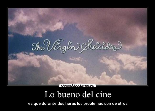Lo bueno del cine -