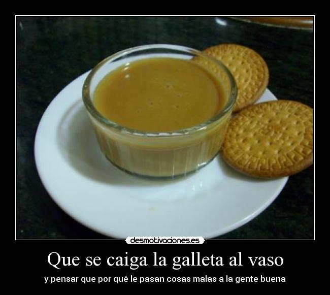 Que se caiga la galleta al vaso - 