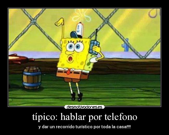 carteles hablar por telefono bob esponja desmotivaciones