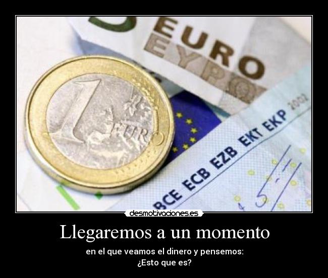 Llegaremos a un momento -