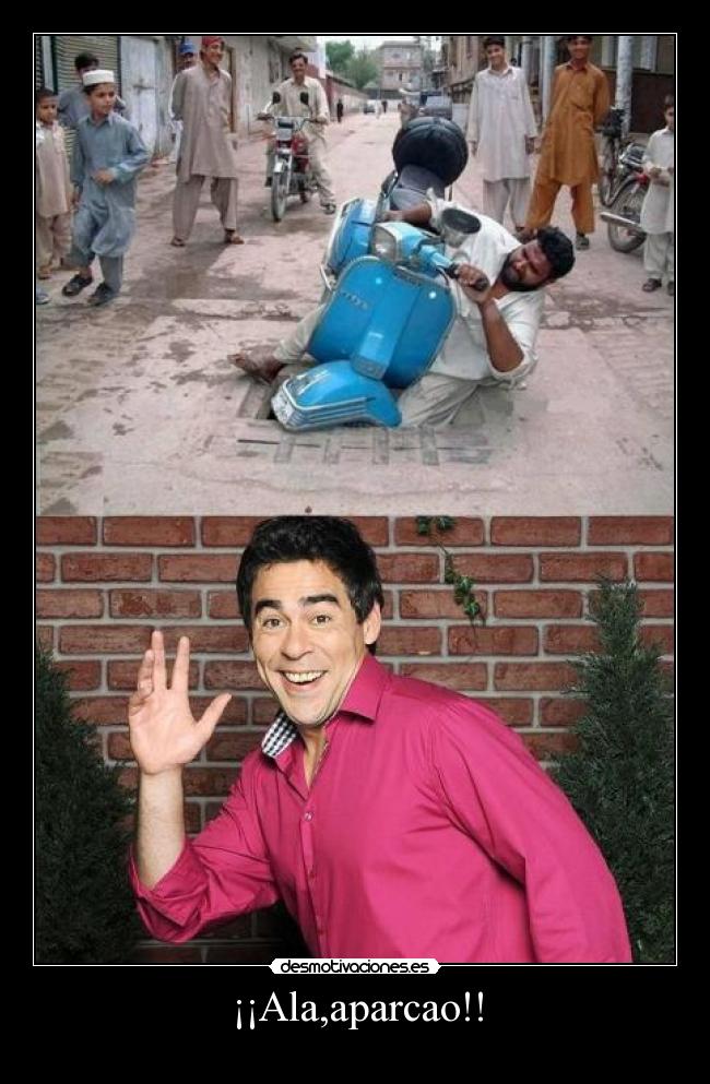 ¡¡Ala,aparcao!! - 