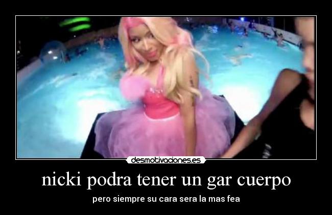 nicki podra tener un gar cuerpo - 