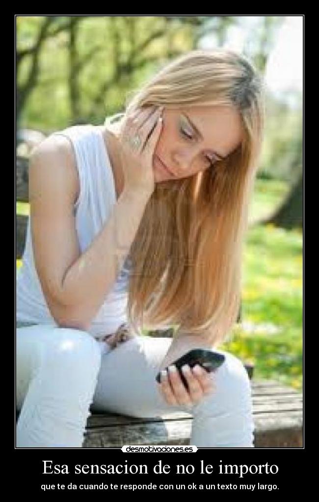 Esa sensacion de no le importo -