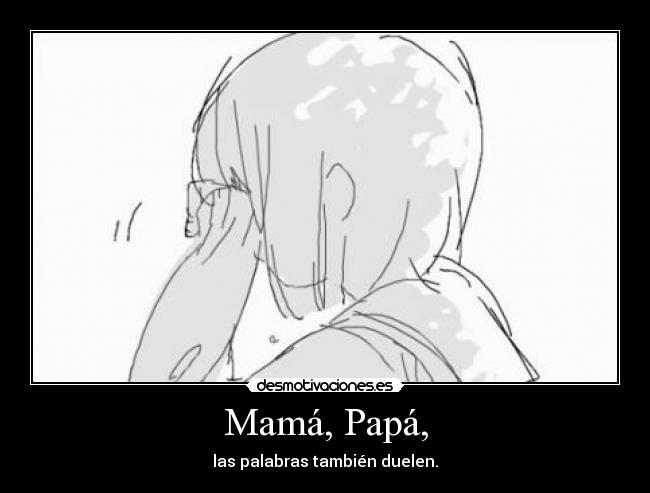 carteles mama papa las palabras tambien duelen anime manga familia dibujo desmotivaciones