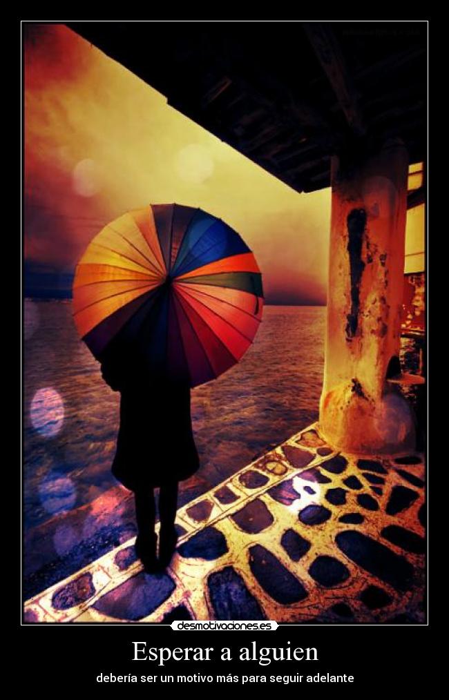Esperar a alguien - debería ser un motivo más para seguir adelante