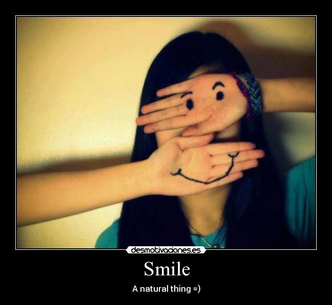 Smile - A natural thing =)