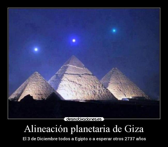 Alineación planetaria de Giza - El 3 de Diciembre todos a Egipto o a esperar otros 2737 años