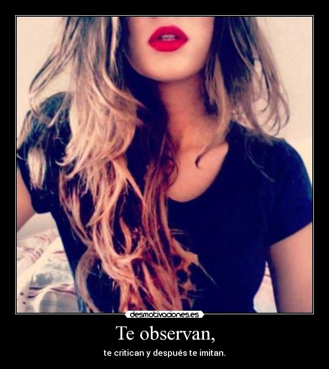 Te observan, -