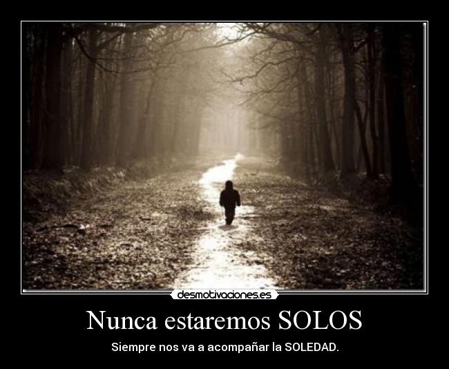 Nunca estaremos SOLOS - 