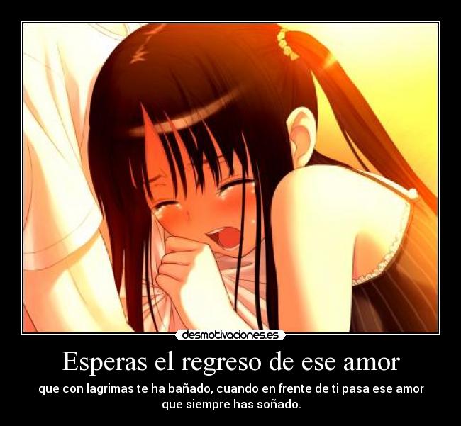Esperas el regreso de ese amor - 