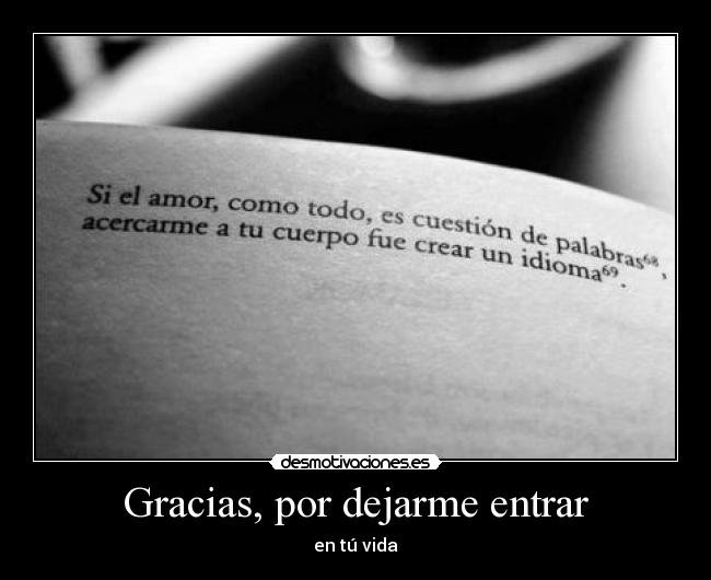 Gracias, por dejarme entrar - en tú vida