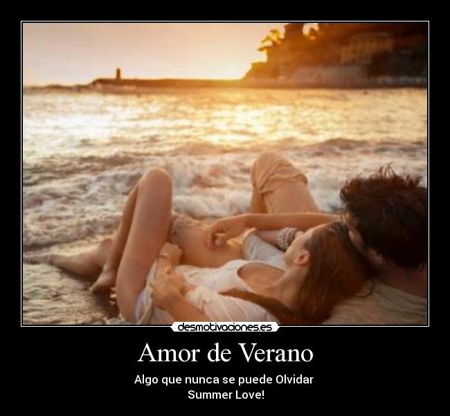 Amor de Verano - Algo que nunca se puede Olvidar
Summer Love!