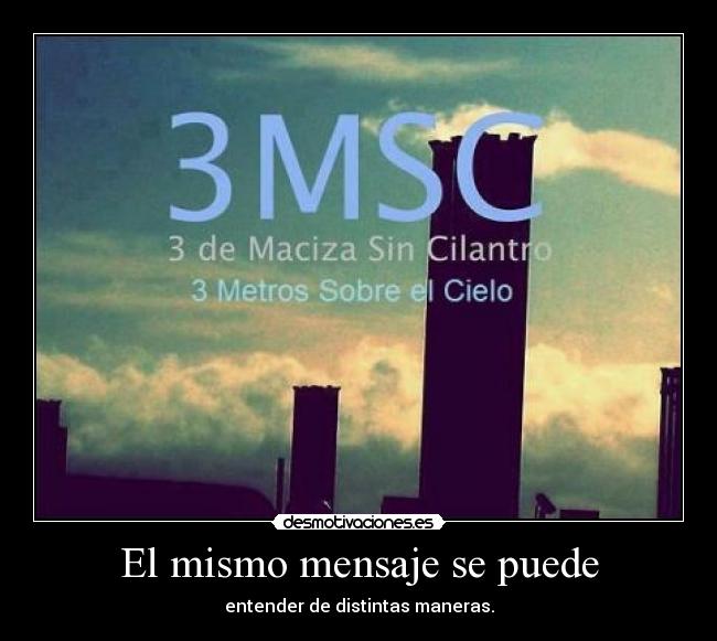 El mismo mensaje se puede - entender de distintas maneras.