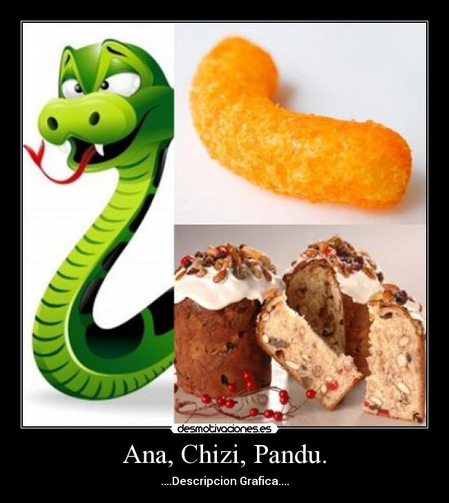Ana, Chizi, Pandu. -