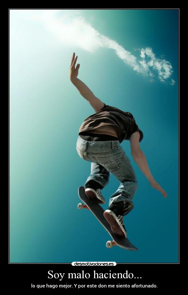 Soy malo haciendo... -