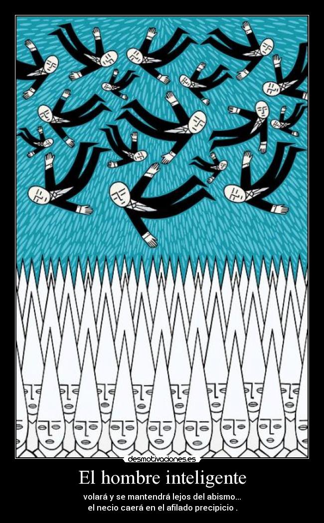 carteles hombre inteligente volar abismo precipicio muerte critica caer desmotivaciones