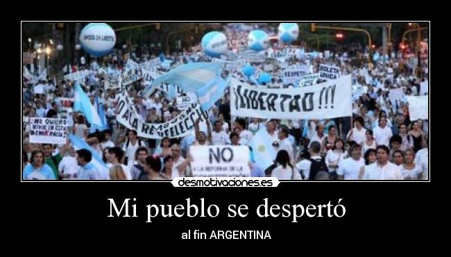 Mi pueblo se despertó - al fin ARGENTINA