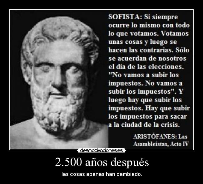 2.500 años después - las cosas apenas han cambiado.