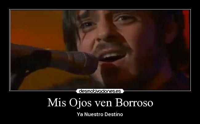 Mis Ojos ven Borroso -