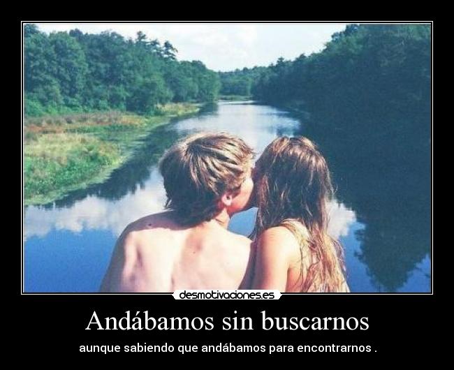 Andábamos sin buscarnos - 