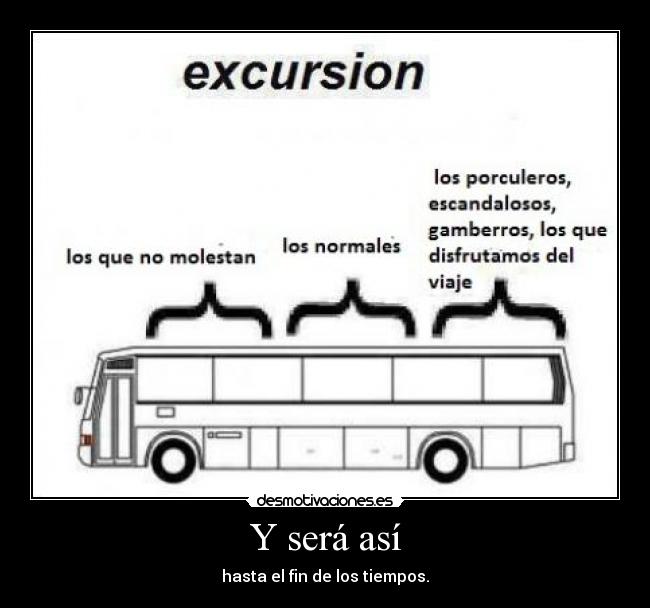 Y será así - hasta el fin de los tiempos.