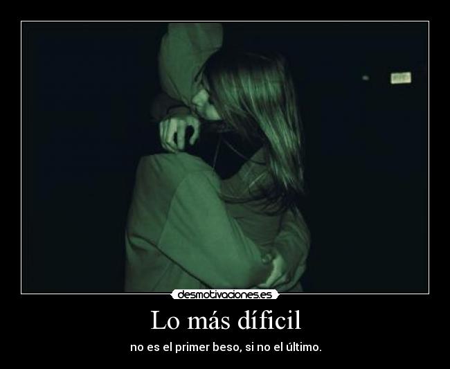 Lo más díficil -