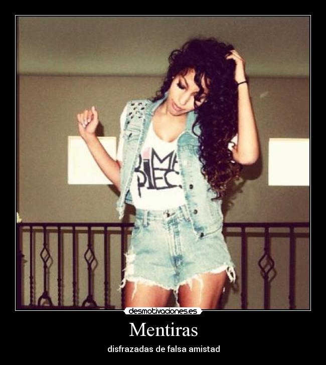 Mentiras - disfrazadas de falsa amistad