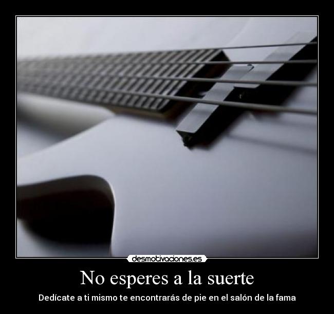 No esperes a la suerte - 