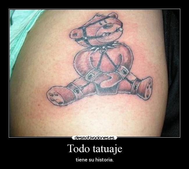 Todo tatuaje - tiene su historia.