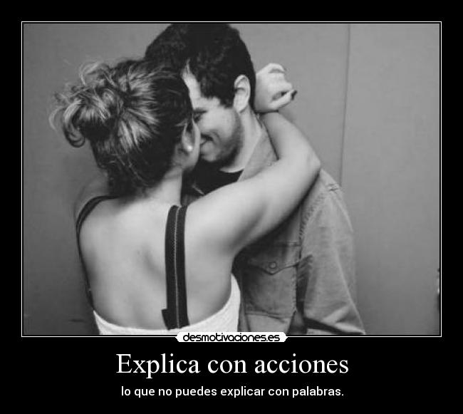 Explica con acciones -