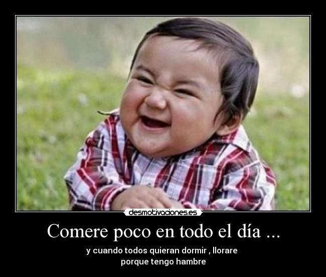 Comere poco en todo el día ... - 