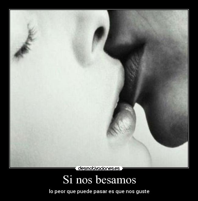 Si nos besamos -