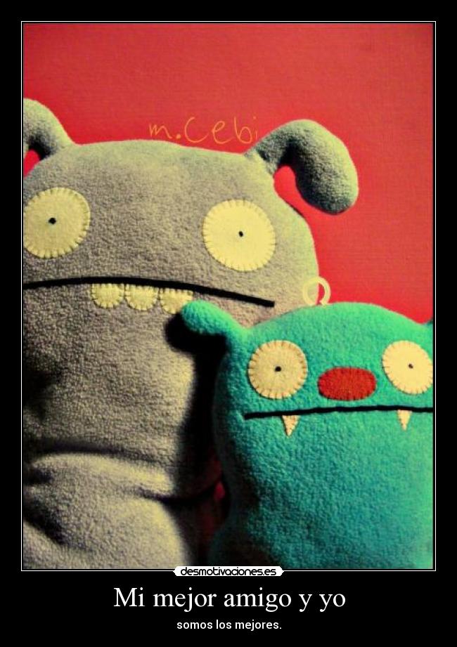 Mi mejor amigo y yo - somos los mejores.