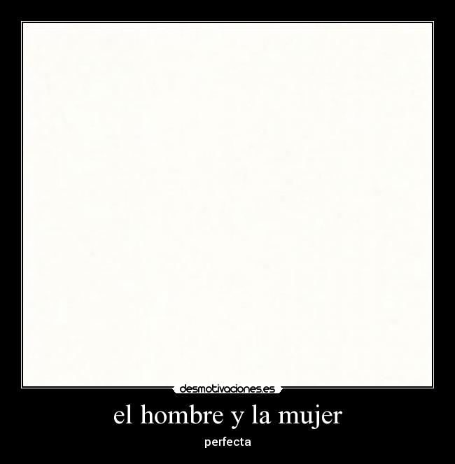 el hombre y la mujer -