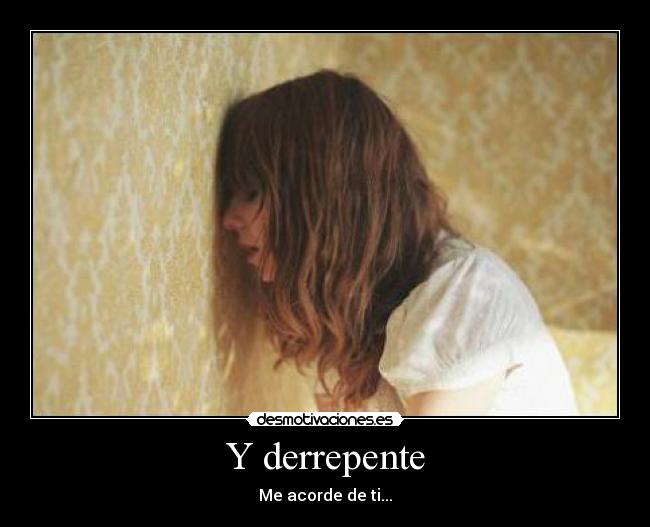 Y derrepente -