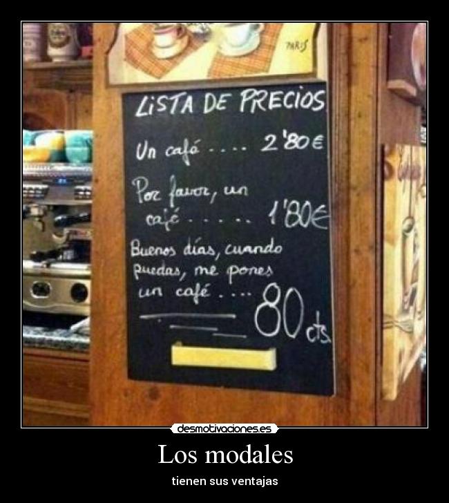 Los modales - tienen sus ventajas