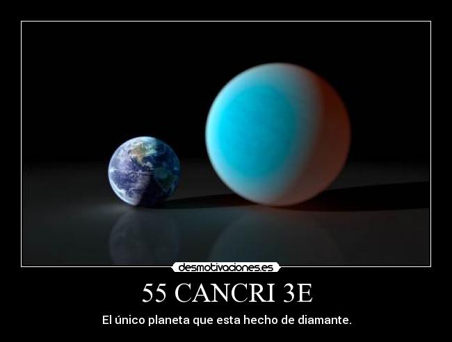 55 CANCRI 3E - El único planeta que esta hecho de diamante.