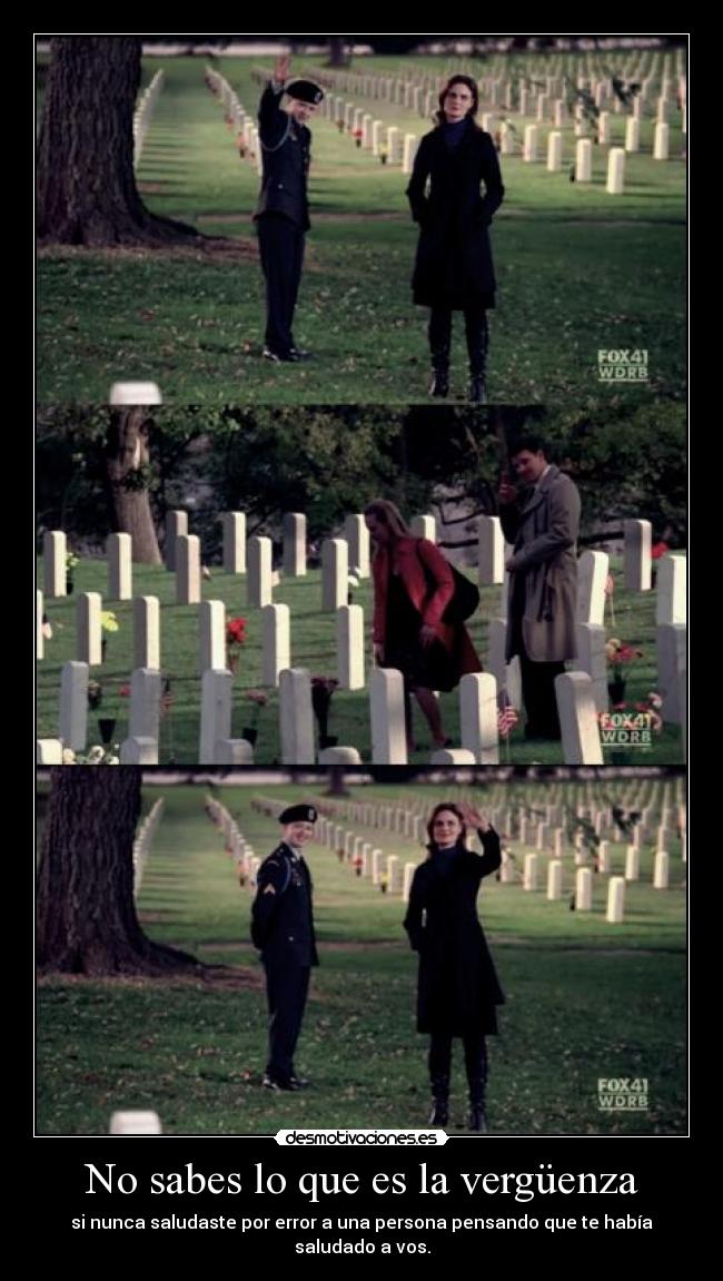 No sabes lo que es la vergüenza - si nunca saludaste por error a una persona pensando que te había saludado a vos.