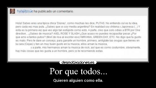 Por que todos... - Quieren alguien como ella.