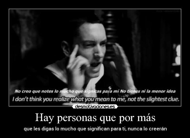 Hay personas que por más -