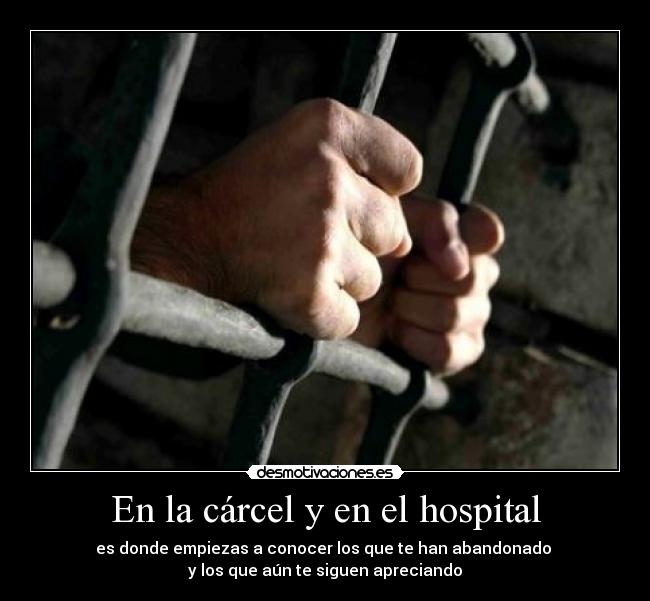 carteles carcel hospital moraleja amigos verdaderos desmotivaciones