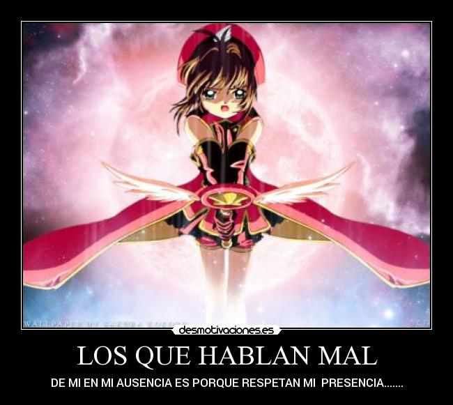 LOS QUE HABLAN MAL - DE MI EN MI AUSENCIA ES PORQUE RESPETAN MI PRESENCIA.......