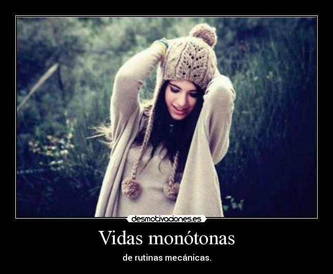 Vidas monótonas -